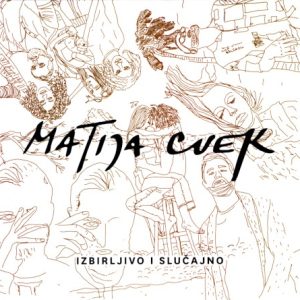 CVEK MATIJA - IZBIRLJIVO I SLUĆAJNO CD