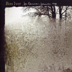 BON IVER - FOR EMMA. FOREVER AGO