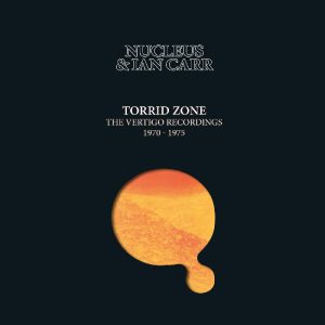 NUCLEUS - TORRID ZONE-VERTIGO RECORDINGS 1970-1975CD6