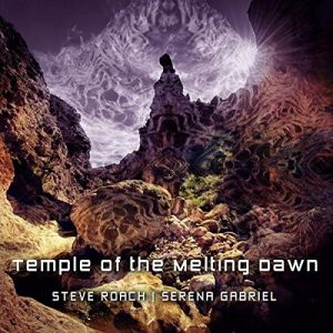 ROACH STEVE/SERENA GABRIEL - TEMPLE OF THE MELTING DAWN CD