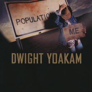 YOAKAM DWIGHT - POPULATION ME...LP