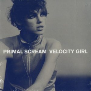 PRIMAL SCREAM - VELOCITY GIRL 7" SINGLE