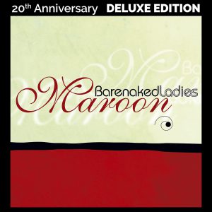 BARENAKED LADIES - MAROON 20th anniversary deluxe edition LP2