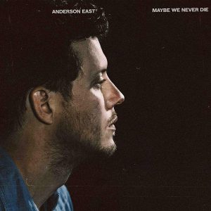 EAST ANDERSON - MAYBE WE NEVER DIE CD