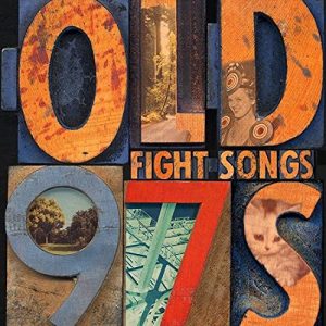 OLD 97'S - FIGHT SONGS LP3