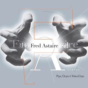 PIPS, CHIPS & VIDEO CLIPS - FRED ASTAIRE LP2