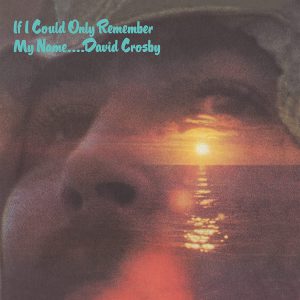 CROSBY DAVID - IF I COULD ONLY REMEMBER MY NAME CD2