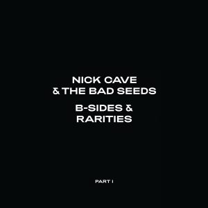 CAVE NICK & THE BAD SEEDS - B-SIDES & RARITIES PART 1  CD3