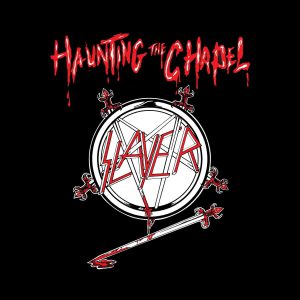 SLAYER - HAUNTING THE CHAPEL CD
