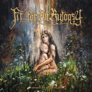 FIT FOR AN AUTOPSY - OH WHAT THE FUTURE HOLDS CD