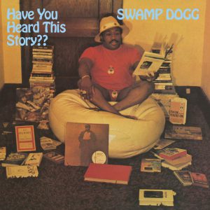 SWAMP DOGG - HAVE YOU HEARD THIS STORY CD