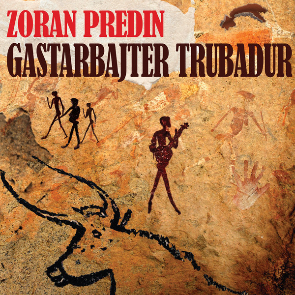 PREDIN ZORAN - GASTARBAJTER TRUBADUR LP
