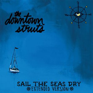 DOWNTOWN STRUTS - SAILING THE SEAS DRY 10''