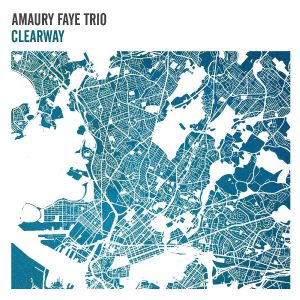 AMAURY FAYE TRIO - CLEAR WAY...CD