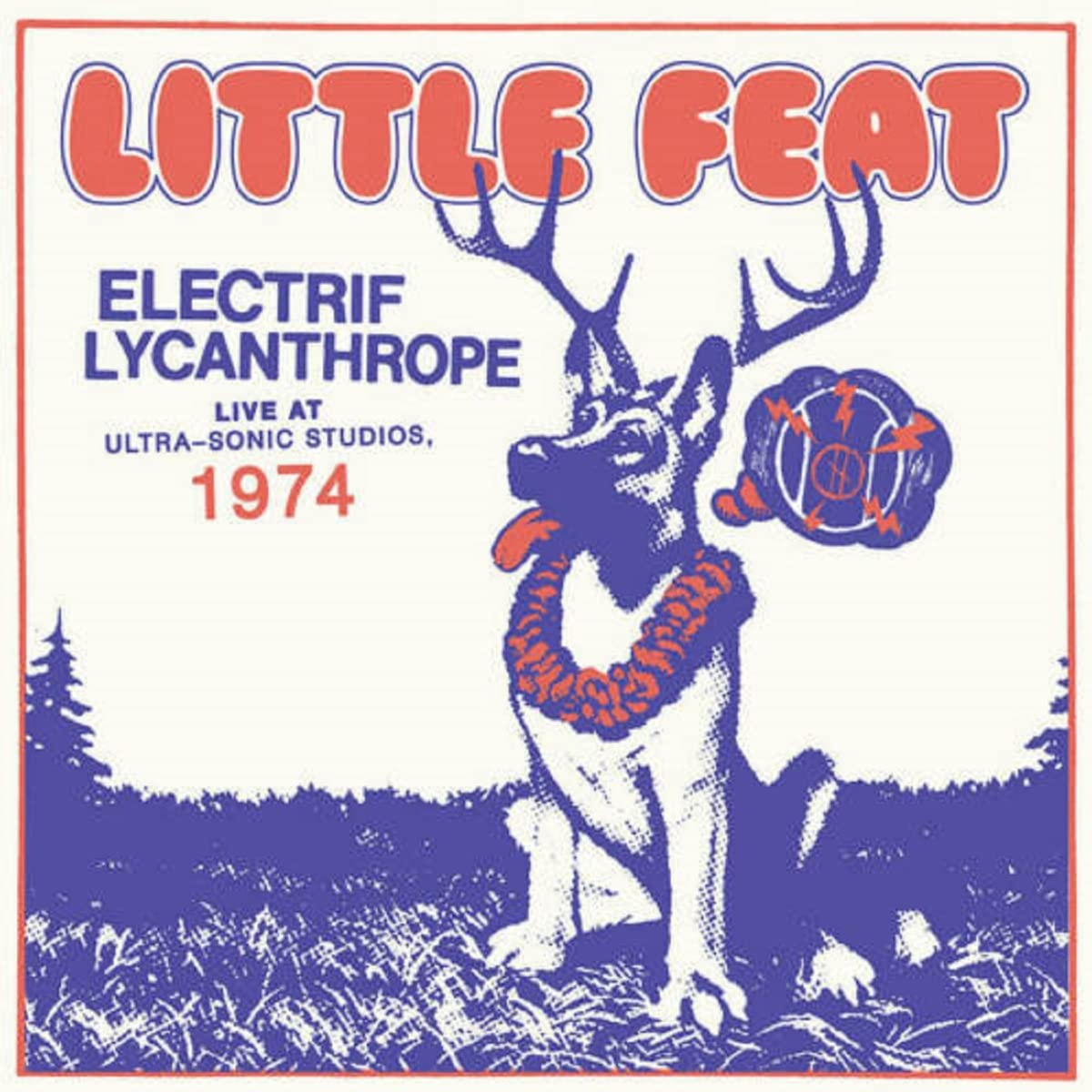 LITTLE FEAT - ELECTRIF LYCANTHROPE-LIVE AT ULTRA SONIC STUDIOS 1974 CD