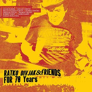 DIVLJAK RATKO & FRIENDS - FOR 70 YEARS LP2