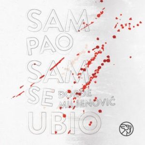 MILJENOVIĆ ĐORĐE - SAM PAO SAM SE UBIO LP