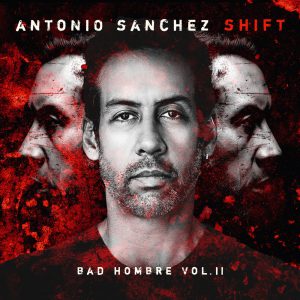 SANCHET ANTONIO - SHIFT (BAD HOMBRE VOL.II) LP2