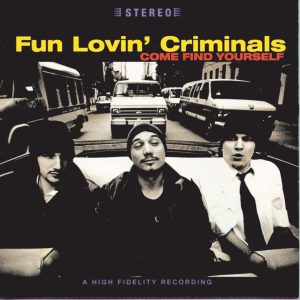 FUN LOVIN CRIMINALS - COME FIND YOURSELF CD