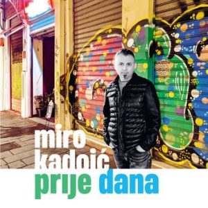 KADOIĆ MIRO - PRIJE DANA CD