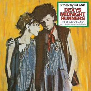 DEXYS MIDNIGHT RUNNERS - TOO-RYE-AY AS IT SHOULD HAVE SOUNDED LP