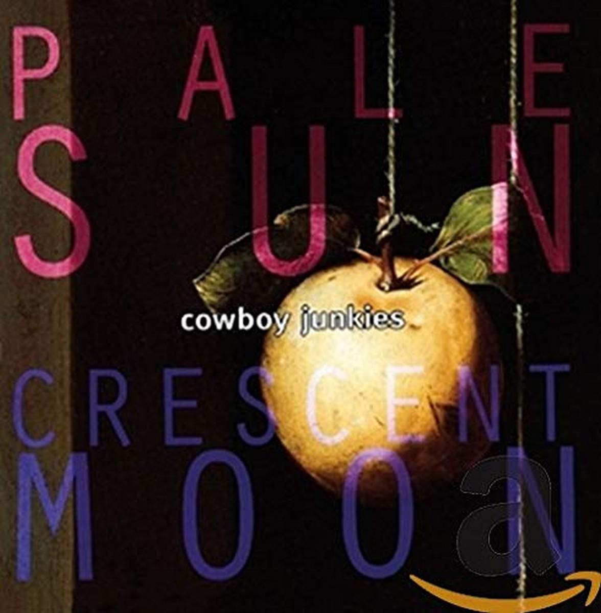 COWBOY JUNKIES - PALE SUN CRESCENT MOON