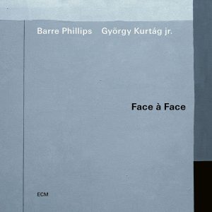 PHILLIPS BARRE & KURTAG GYORGY JR. - FACE A FACE CD