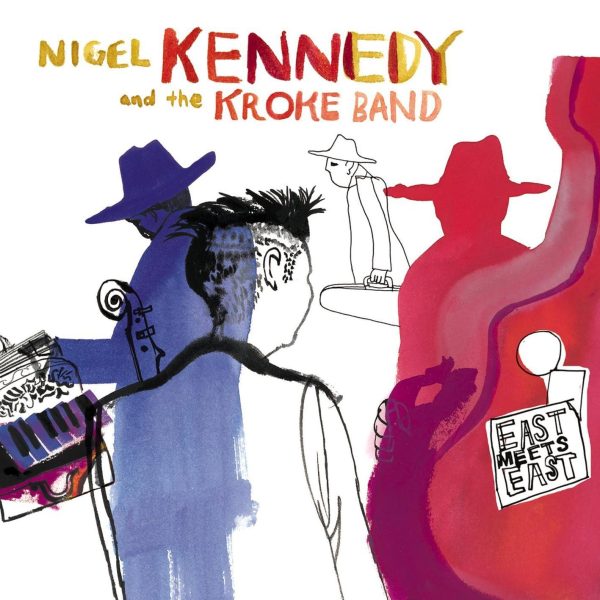 KENNEDY NIGEL - EAST MEETS EAST