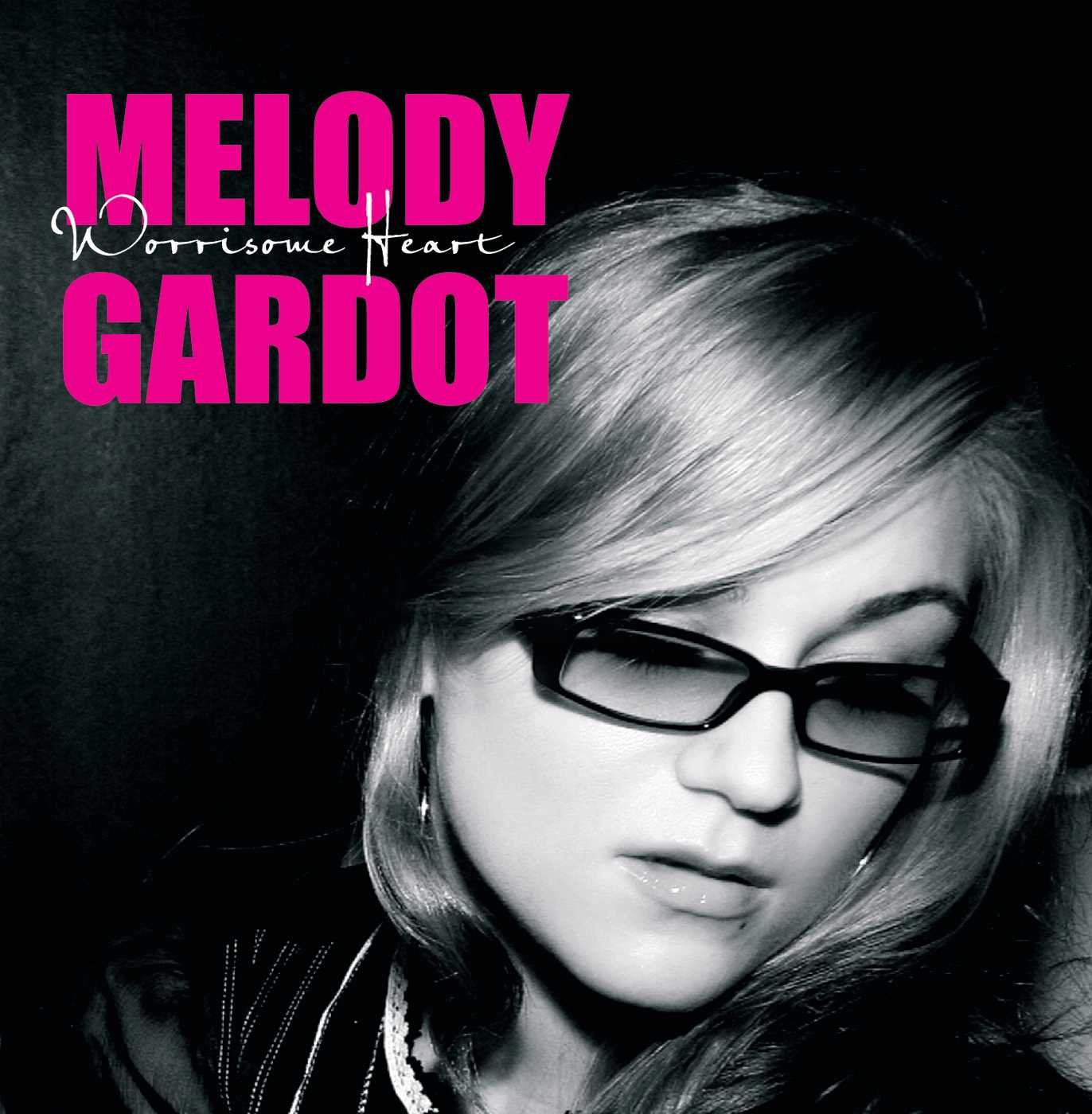 GARDOT MELODY - WORRISOME HEART