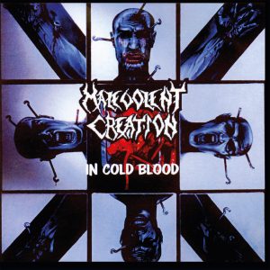 MALEVOLENT CREATION - IN COLD BLOOD CD