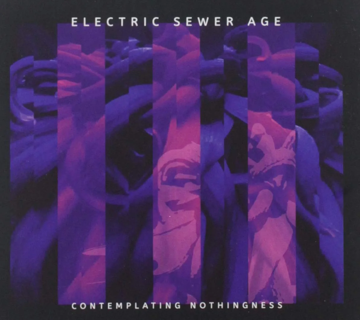 ELECTRIC SEWER AGE - CONTEMPLATING NOTHINGSS CD