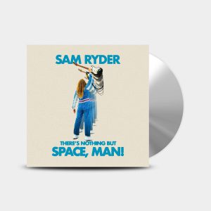 RYDER SAM - THERE'S NOTHING BUT SPACE, MAN ! CD