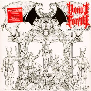 VOMIT FORTH - NORTHEASTERN DEPRIVATION LP