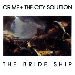 CRIME & CITY SOLUTION - BRIDE SHIP limited white vinyl LP