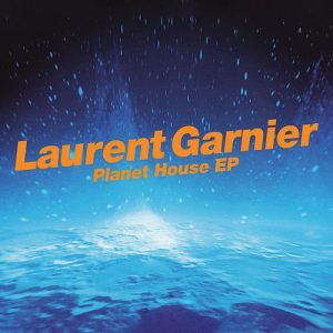 GARNIER LAURENT - PLANET HOUSE EP LP2
