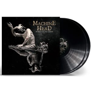 MACHINE HEAD - OF KINGDOM AND CROWN LP2
