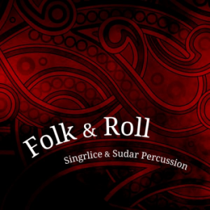 SINGRLICE & SUDAR PERCUSSION - FOLK & ROLL CD