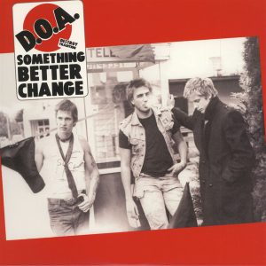 D.O.A. - SOMETHING BETTER CHANGE LP