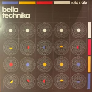 BELLA TECHNIKA - SOLID STATE LP