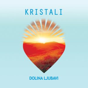 KRISTALI - DOLINA LJUBAVI LP