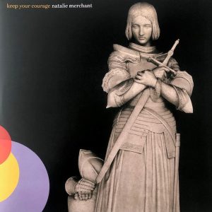 MERCHANT NATALIE - KEEP YOUR COURAGE LP