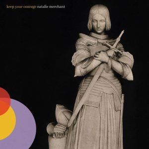 MERCHANT NATALIE - KEEP YOUR COURAGE CD