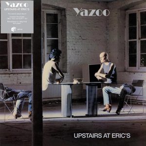 YAZOO - UPSTAIRS AT ERICS LP