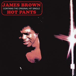 BROWN JAMES - HOT PANTS CD