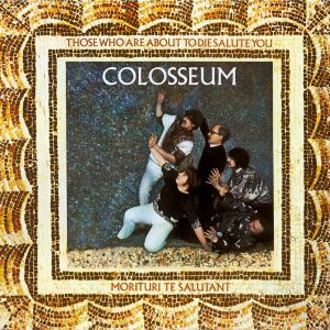 COLOSSEUM - THOSE WHO ARE ABOUT TO DIO SALUTE YOU ltd gold vinyl LP
