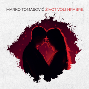 TOMASOVIĆ MARKO - ŽIVOT VOLI HRABRE CD