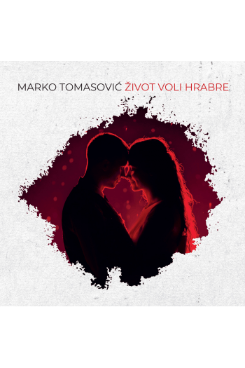 TOMASOVIĆ MARKO - ŽIVOT VOLI HRABRE CD