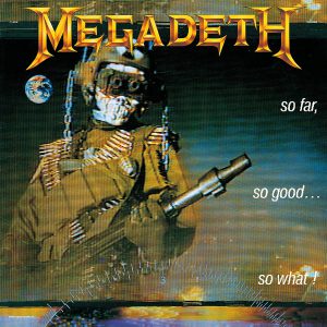 MEGADETH - SO FAR, SO GOOD...SO WHAT ! ltd japanese edition CD