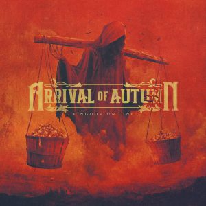 ARRIVAL OF AUTUMN - KINGDOM UNDONE CD
