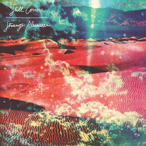 STILL CORNERS - STRANGE PLEASERES CD